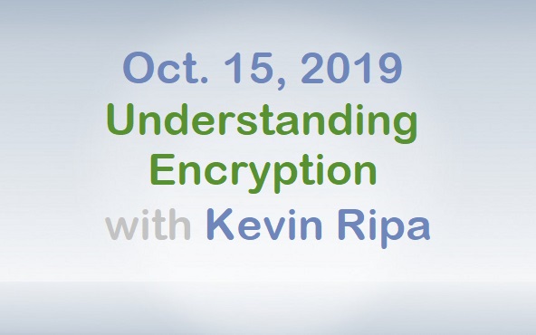 October 15, 2019 - Understanding Encryption with Kevin Ripa