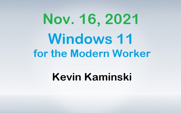 November 16, 2021 - Windows 11 for the Modern Worker